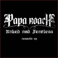 Papa Roach : Naked and Fearless - Acoustic EP